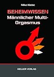 Geheimwissen männlicher Multi-Orgasmus