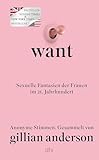 WANT: Sexuelle Fantasien der Frauen im 21. Jahrhundert | Deutsche Ausgabe – Der New York Times- und Nr.1 Sunday Times-Bestseller