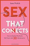 Sex that connects: Das erotische Playbook für Paare mit 30 Abenteuern