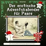 Der erotische Adventskalender für Paare: 24 intime Momente bis Weihnachten